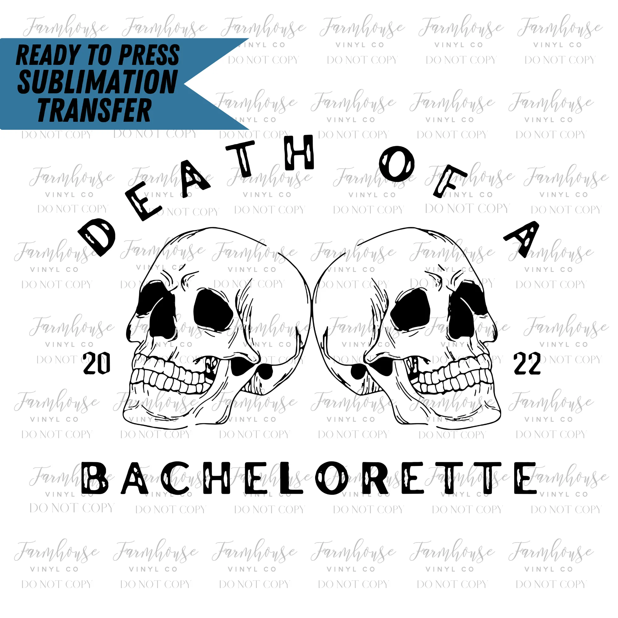 Death Of A Bachelorette Ready To Press Sublimation Transfer