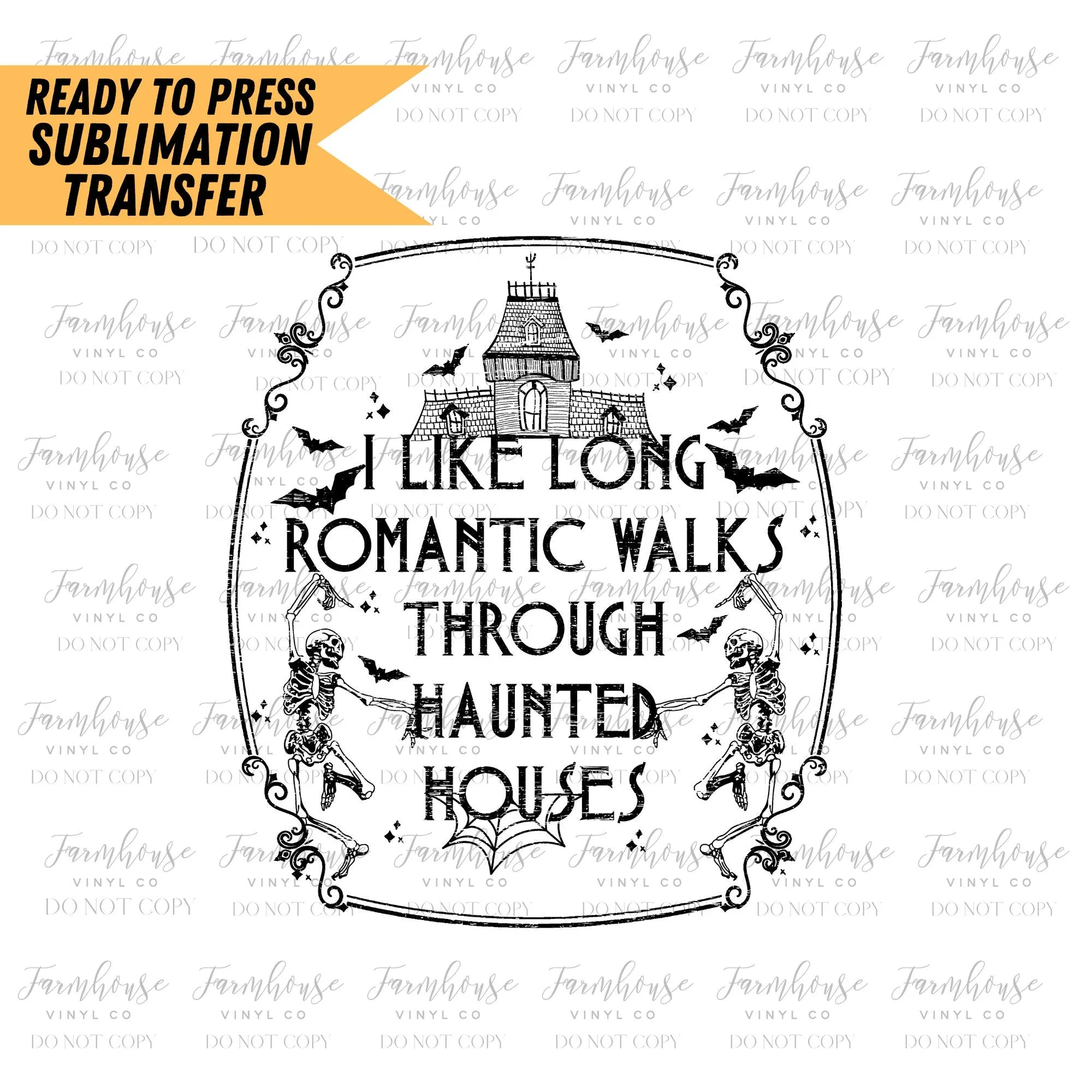 I Like Long Romantic Walks through Haunted Houses, Ready To Press Sublimation Transfers, , Halloween Design, Skeleton Halloween Design