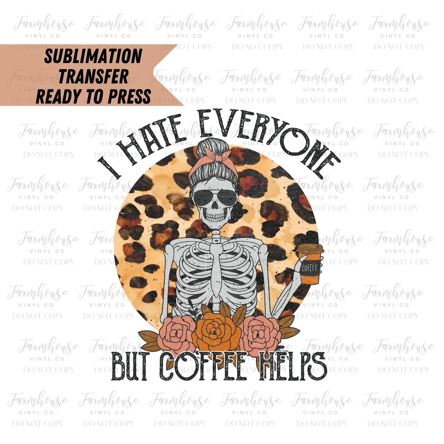 Ready To Press, Sublimation Transfers, Leopard Print, Sublimation, Transfer Ready To Press, I Hate Everyone But Coffee Helps Heat Transfer