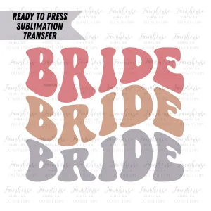 Retro Bride I Do Bachelorette Ready To Press Sublimation Transfer