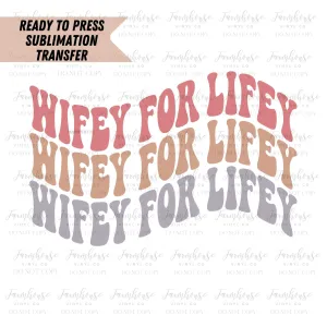 Retro Wifey for Life Ready To Press Sublimation Transfer